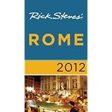 Rick Steves' Rome 2012 by Rick Steves and Gene Openshaw