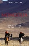 Mongolia: Travels in An Untamed Land