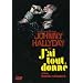 Johnny Hallyday : J'ai tout donn�