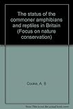 The status of the commoner amphibians and reptiles in Britain