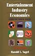 Entertainment Industry Economics: A Guide for Financial Analysis