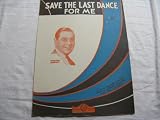 SAVE THE LAST DANCE FOR ME MORTON DOWNEY 1931 SHEET MU FOLDER 399 SHEET MUSIC