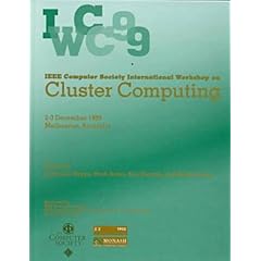 1st IEEE Computer Society International Workshop  on Cluster Computing: 2-3 December 1999 Melbourne, Australia