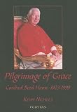 Pilgrimage of grace : Cardinal Basil Hume, 1923-1999