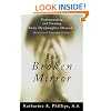 The Broken Mirror: Understanding and Treating Body Dysmorphic Disorder