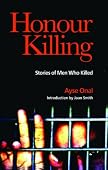 Ayse Onal - Honour Killing: Stories of Men Who Killed