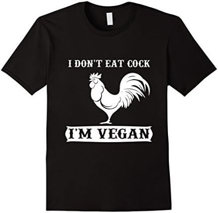 Men's I Don't Eat Cock I'm Vegan - Funny T-Shirt  Medium Black