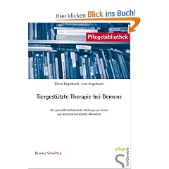 Tiergest�tzte Therapie bei Demenz: Die gesundheitsf�rderliche Wirkung von Tieren auf demenziell erkrankte Menschen