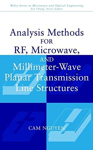 Analysis Methods for RF, Microwave, and Millimeter-Wave Planar Transmission Line Structures (Wiley Series in Microwave and Optical Engineering)