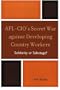 AFL-CIO's Secret War against Developing Country Workers: Solidarity or Sabotage?