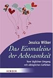 Das Einmaleins der Achtsamkeit: Vom täglichen Umgang mit alltäglichen Gefühlen (HERDER spektrum)