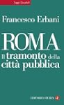 Roma: Il tramonto della citt� pubblic...