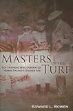 Masters of the Turf: Ten Trainers Who Dominated Horse Racings Golden Age