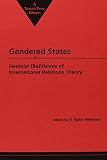 Gendered states : feminist (re)visions of international relations theory