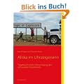 Afrika im Uhrzeigersinn: Tagebuch einer Umrundung des schwarzen Kontinents