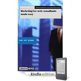 Marketing for web consultants made easy (Making Money Series)