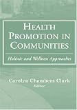 Health Promotion in Communities: Holistic and Wellness Approaches