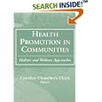 Health Promotion in Communities: Holistic and Wellness Approaches by  Carolyn Chambers Clark