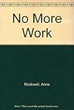 No more work