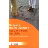 Der Geheimplan der Liebe: Zur Psychologie der Partnerwahl (HERDER spektrum)von "Wolfgang Hantel-Quitmann"