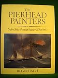 The pierhead painters : naïve ship-portrait painters, 1750-1950