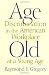 Age Discrimination in the American Workplace: Old at a Young Age