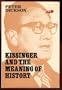 Kissinger and the Meaning of History