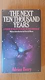 The next ten thousand years : a vision of man's future in the universe