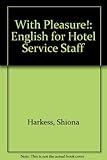 With pleasure! : English for hotel service staff