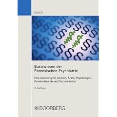 Basiswissen der Forensischen Psychatrie: Eine Anleitung f�r Juristen, �rzte, Psychologen, Kriminalbeamte und Sozialarbeiter