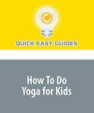 How To Do Yoga for Kids