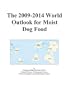 The 2009-2014 World Outlook for Moist Dog Food