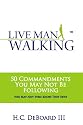 Live Man Walking: 50 Commandments You May Not Be Following (Volume 1)