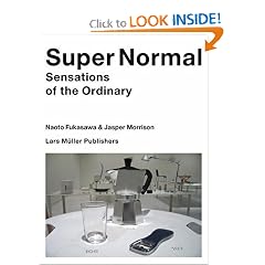 Super Normal: Sensations of the Ordinary
