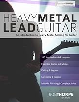 Heavy Metal Lead Guitar: An Introduction to Heavy Metal Soloing for Guitar (Learn Heavy Metal Guitar) (Volume 2) Heavy Metal Lead Guitar: An Introduction to Heavy Metal Soloing for Guitar (Learn Heavy Metal Guitar) (Volume 2)