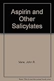 Aspirin and other salicylates