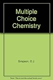 Multiple choice chemistry : over 1000 factual, reasoning and analytical questions