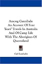 Among Cannibals : An Account of Four Years' Travels in Australia and of Camp Life with the Aborigines of Queensland