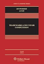 Trademarks and Unfair Competition; Law and Policy, Fourth Edition (Aspen Casebooks)