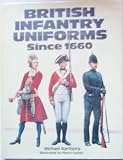 British Infantry Uniforms Since 1660