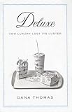 Deluxe: How Luxury Lost Its Luster