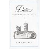 Deluxe: How Luxury Lost Its Luster