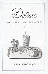 Deluxe: How Luxury Lost Its Luster