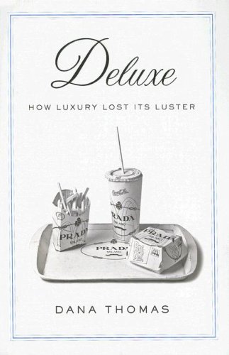 Deluxe: How Luxury Lost Its Luster