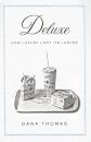 Deluxe: How Luxury Lost Its Luster by Dana Thomas