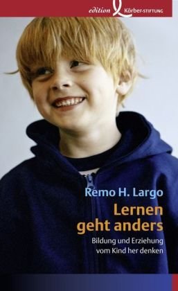 Produkt-Bild: Lernen geht anders: Bildung und Erziehung vom Kind her denken