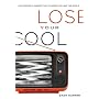 Lose Your Cool: Discovering a Passion that Changes You and the World (Invert)
