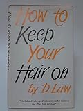 How to keep your hair on