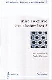 Mise en oeuvre des �lastom�res 2 (Trait� MIM, s�rie polym�res)