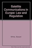 Satellite communications in Europe : law and regulation
